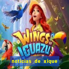 noticias de xique xique ba